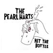 The Pearl Hearts - Hit the Bottle